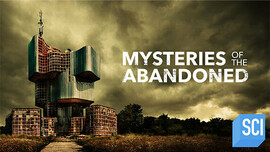 Mysteries of the Abandoned