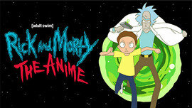 Rick and Morty: The Anime